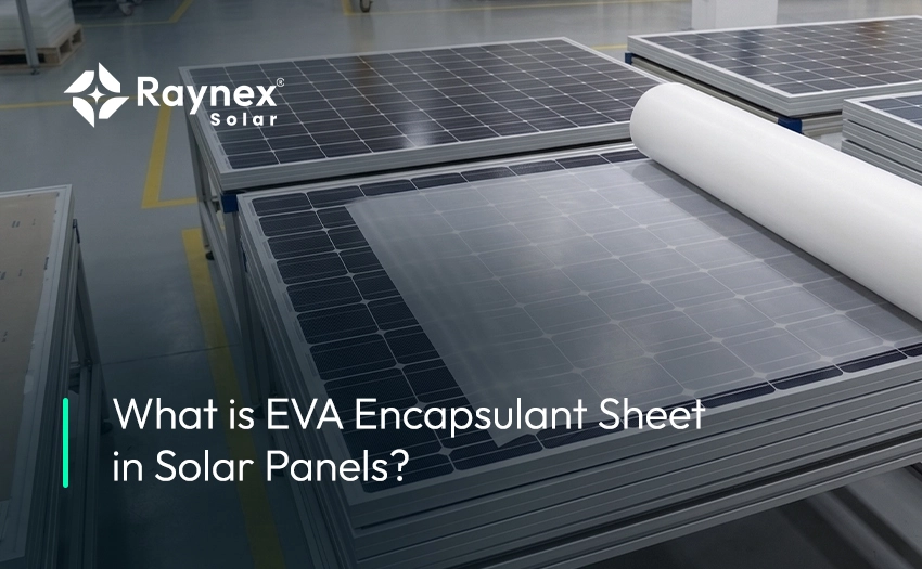 What is EVA Encapsulant Sheet in Solar Panels